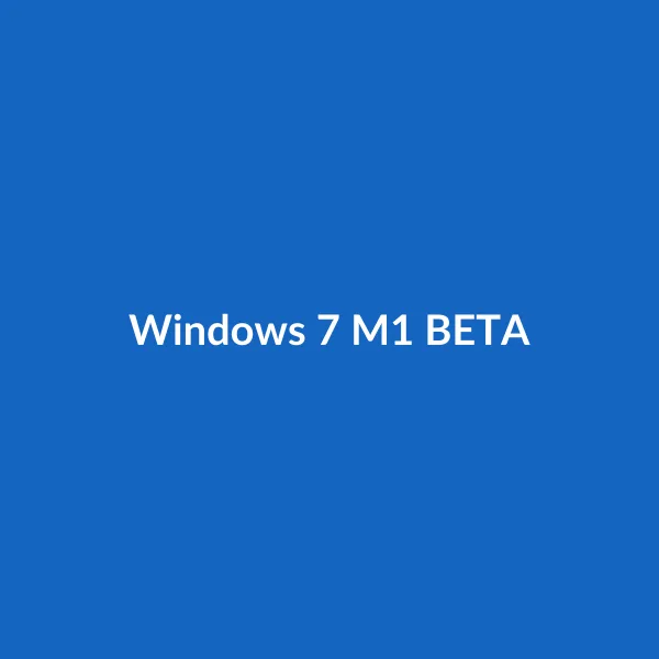 Windows 7 M1 BETA