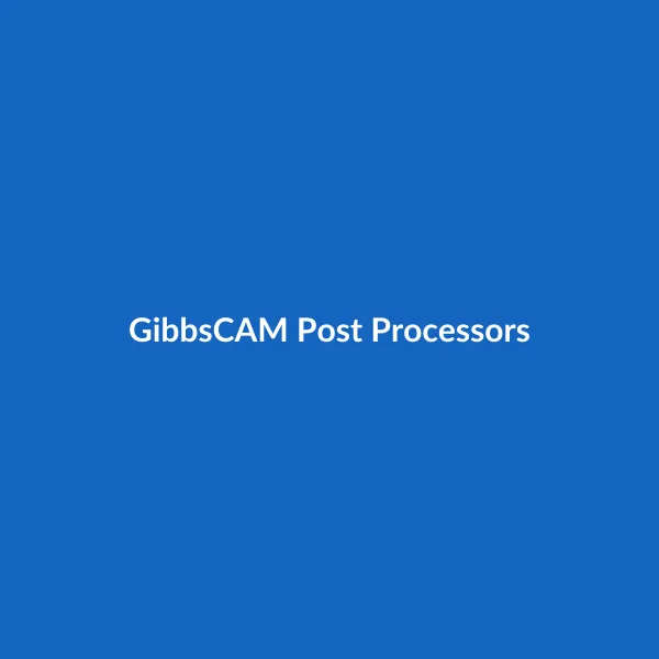 GibbsCAM Post Processors