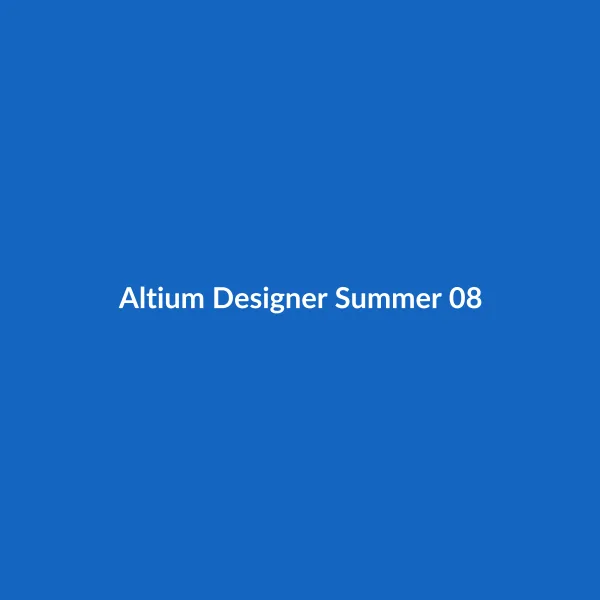 Altium Designer Summer 08