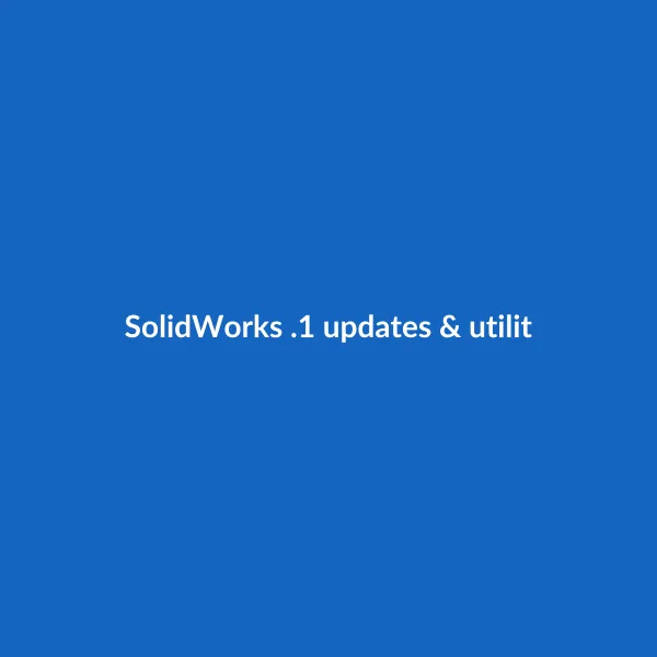 SolidWorks .1 updates & utilities ONLY