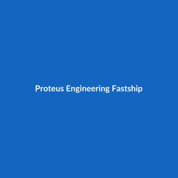 Proteus Engineering Fastship