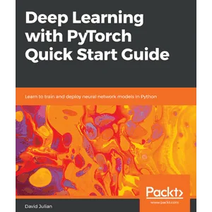 Packt – Deep Learning with PyTorch Quick Start Guide 2018