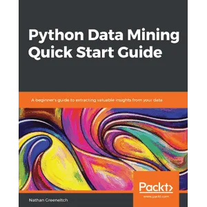 Packt – Python Data Mining Quick Start Guide 2019