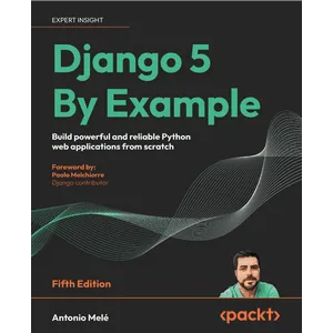 Packt – Django 5 By Example 2024
