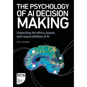 BCS – The Psychology of AI Decision Making 2025