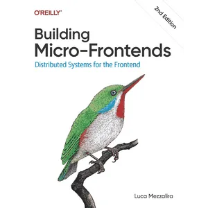 Oreilly – Building Micro-Frontends: Distributed Systems for the Frontend 2025