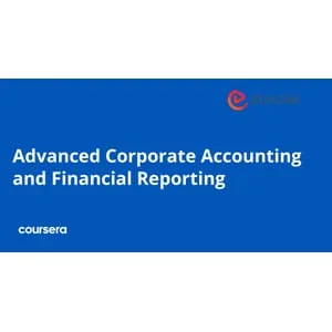 Coursera – Advanced Corporate Accounting and Financial Reporting Specialization 2026-1