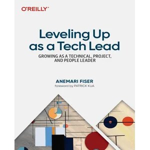 Oreilly – Leveling Up as a Tech Lead 2026