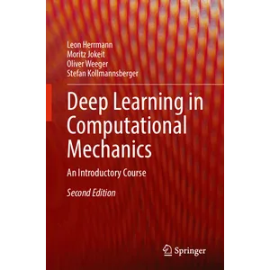 Springer – Deep Learning in Computational Mechanics, Second Edition 2025