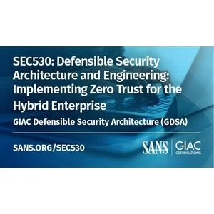 SANS – SEC530 Defensible Security Architecture and Engineering 2025-6