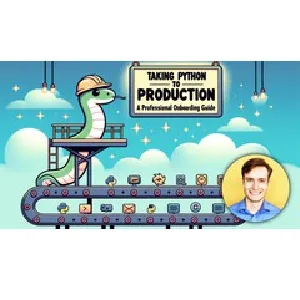 Udemy – Taking Python to Production: A Professional Onboarding Guide 2025-6